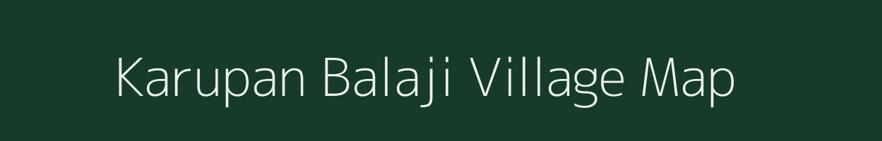 Karupan Balaji village map in Chhattisgarh