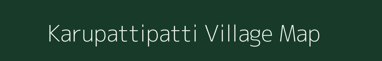 Karupattipatti village map in Tamil Nadu