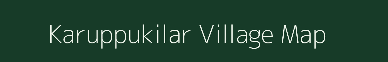 Karuppukilar village map in Tamil Nadu