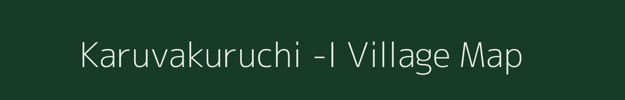 Karuvakuruchi -I village map in Tamil Nadu
