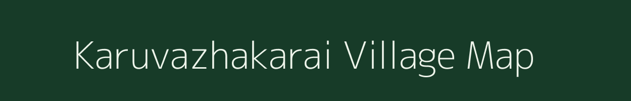 Karuvazhakarai village map in Tamil Nadu