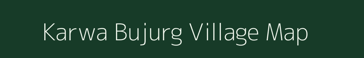 Karwa Bujurg village map in Uttar Pradesh