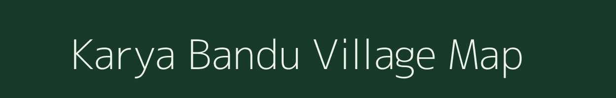 Karya Bandu village map in Andhra Pradesh