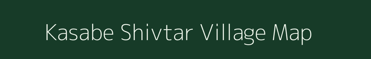 Kasabe Shivtar village map in Maharashtra