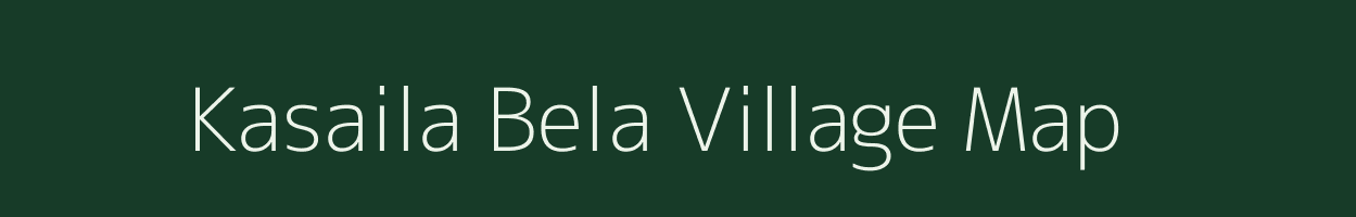 Kasaila Bela village map in Uttar Pradesh