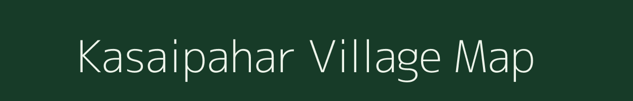 Kasaipahar village map in Jharkhand