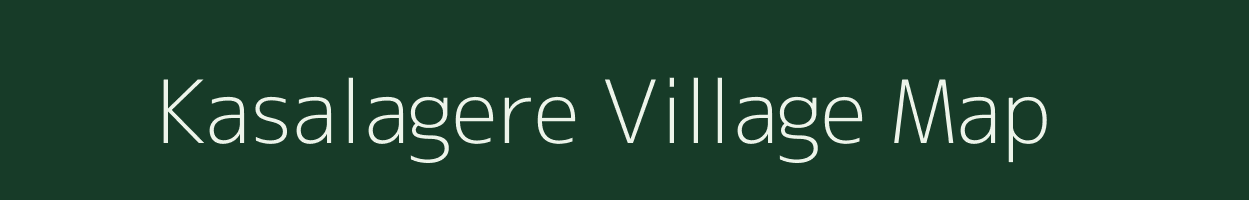 Kasalagere village map in Karnataka