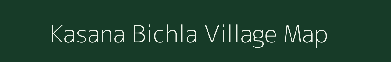 Kasana Bichla village map in Uttarakhand