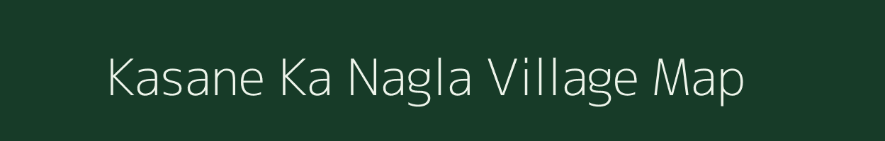 Kasane Ka Nagla village map in Rajasthan