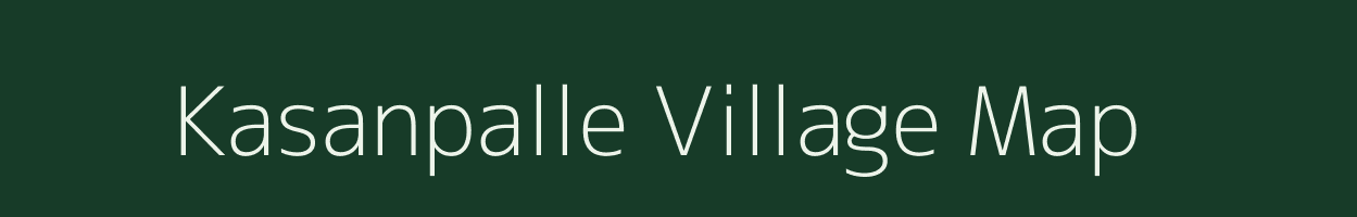 Kasanpalle village map in Andhra Pradesh