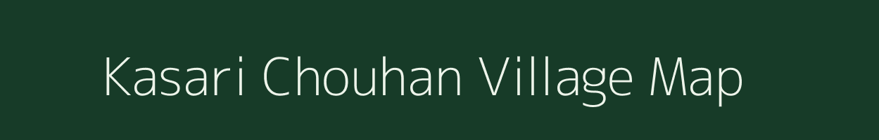 Kasari Chouhan village map in Madhya Pradesh