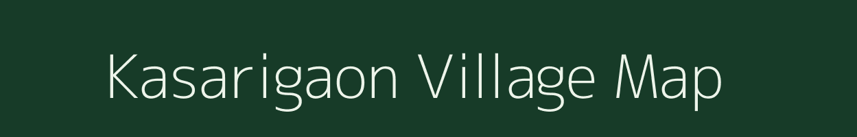 Kasarigaon village map in Assam