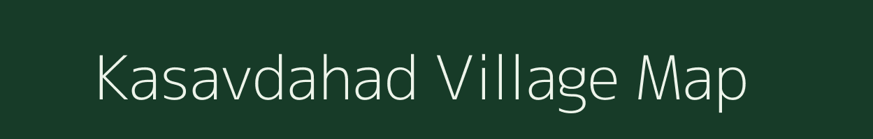 Kasavdahad village map in Gujarat