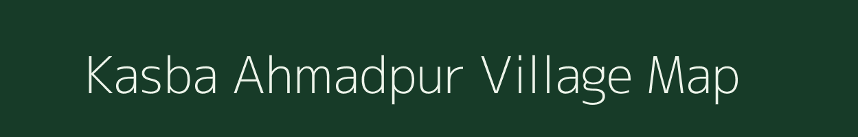 Kasba Ahmadpur village map in Madhya Pradesh
