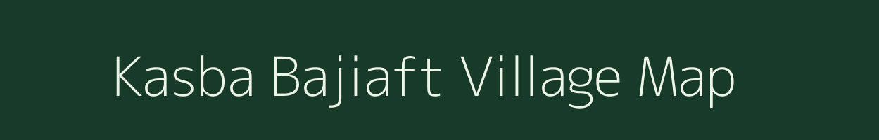 Kasba Bajiaft village map in Uttar Pradesh