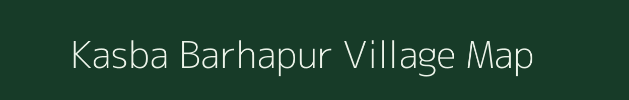 Kasba Barhapur village map in Uttar Pradesh