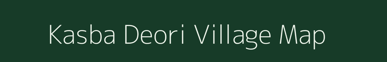 Kasba Deori village map in Madhya Pradesh