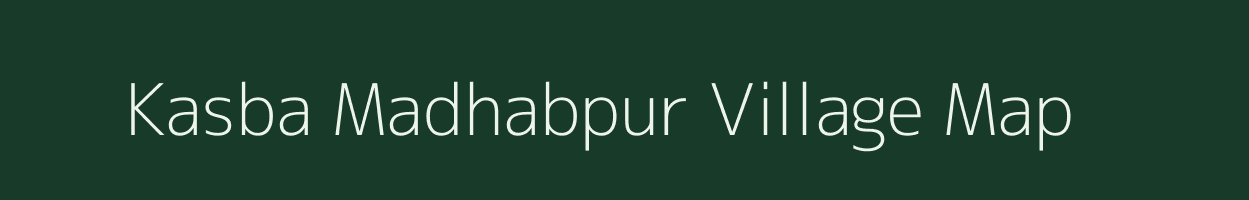Kasba Madhabpur village map in West Bengal