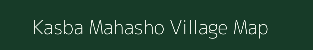 Kasba Mahasho village map in West Bengal