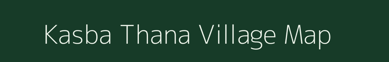 Kasba Thana village map in Rajasthan