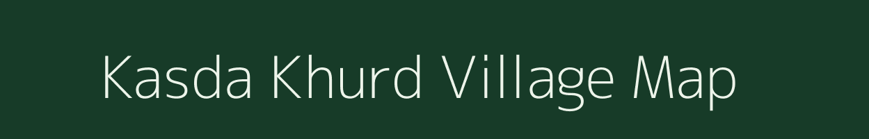 Kasda Khurd village map in Madhya Pradesh