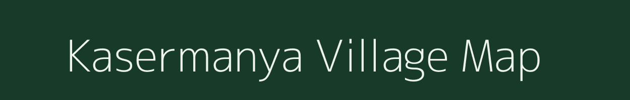 Kasermanya village map in Uttarakhand