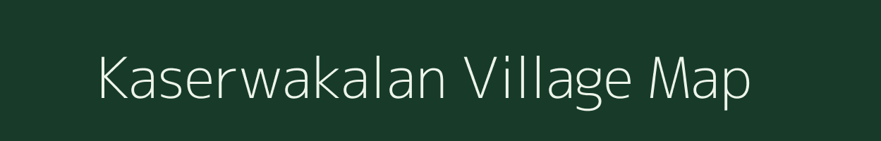 Kaserwakalan village map in Uttar Pradesh