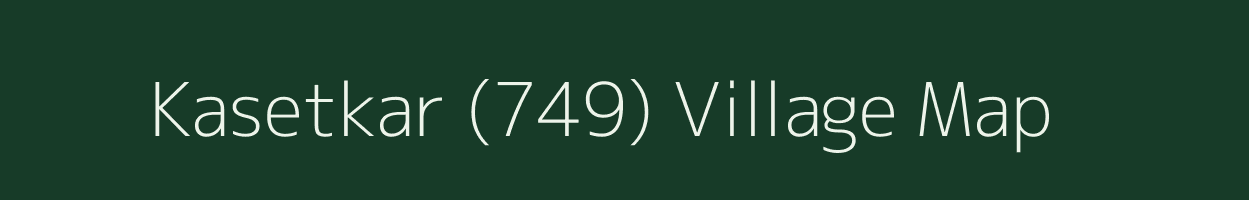 Kasetkar (749) village map in Himachal Pradesh