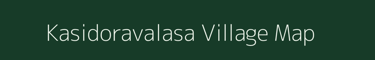 Kasidoravalasa village map in Andhra Pradesh