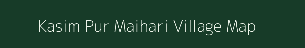 Kasim Pur Maihari village map in Uttar Pradesh