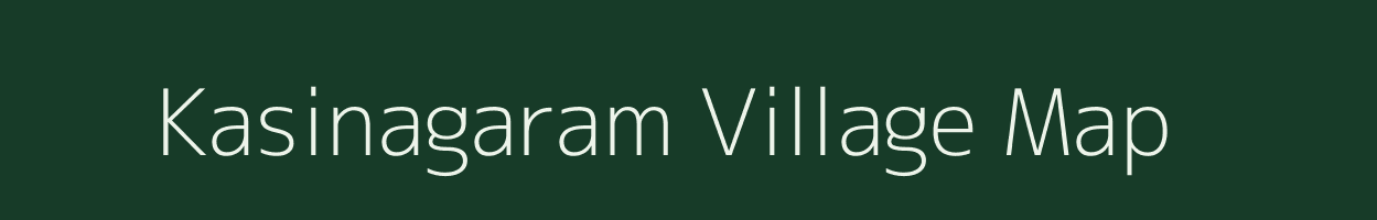 Kasinagaram village map in Andhra Pradesh