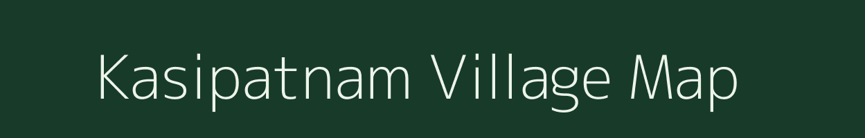 Kasipatnam village map in Andhra Pradesh