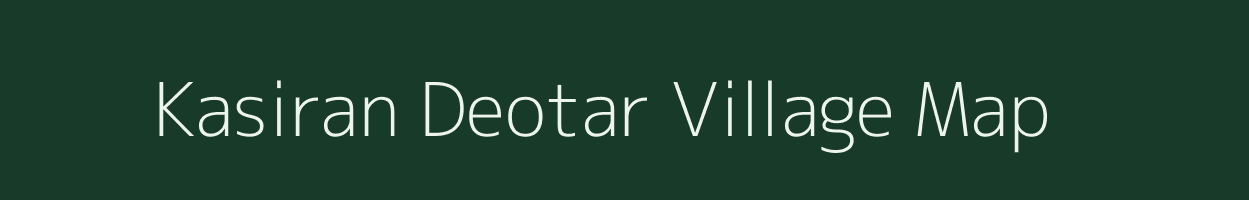 Kasiran Deotar village map in Bihar