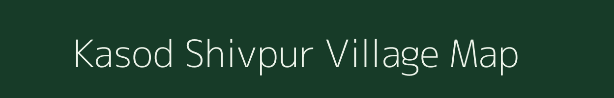 Kasod Shivpur village map in Maharashtra