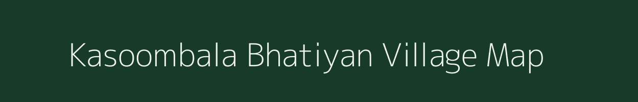 Kasoombala Bhatiyan village map in Rajasthan