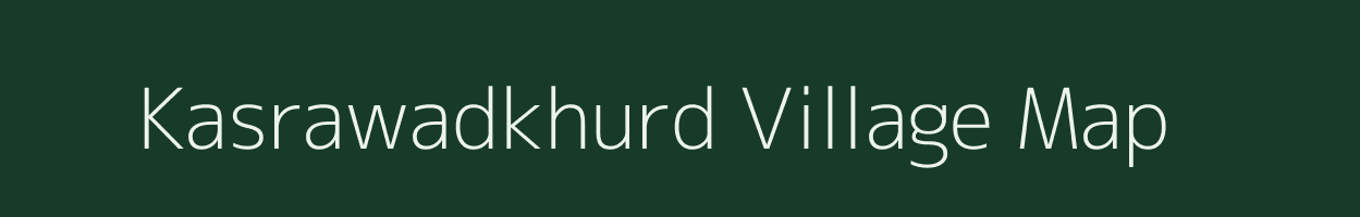 Kasrawadkhurd village map in Madhya Pradesh