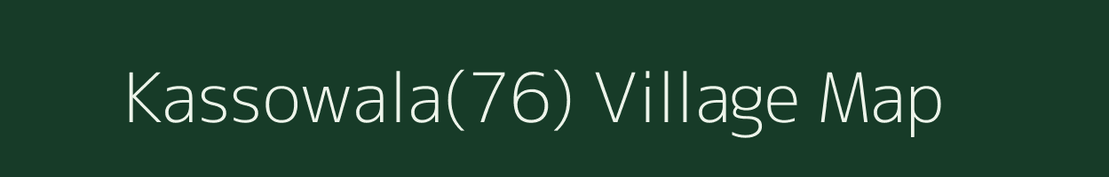 Kassowala(76) village map in Punjab