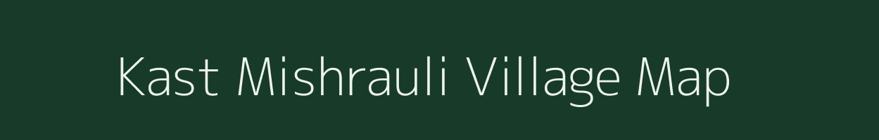 Kast Mishrauli village map in Uttar Pradesh