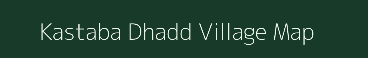 Kastaba Dhadd village map in Uttar Pradesh