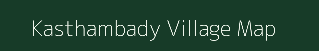 Kasthambady village map in Tamil Nadu