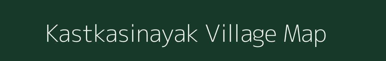 Kastkasinayak village map in Uttar Pradesh