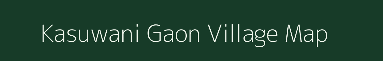 Kasuwani Gaon village map in Assam