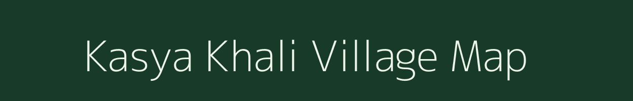 Kasya Khali village map in Madhya Pradesh