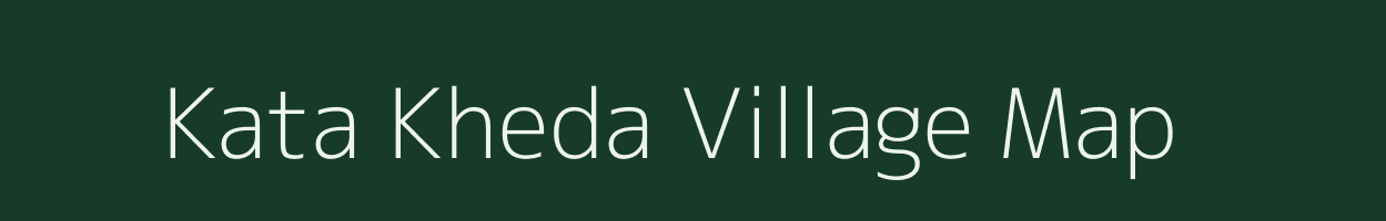 Kata Kheda village map in Madhya Pradesh