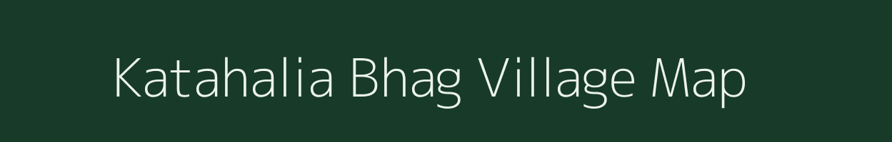 Katahalia Bhag village map in Bihar