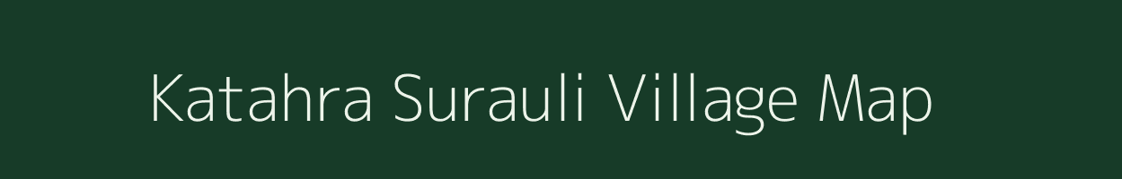 Katahra Surauli village map in Uttar Pradesh