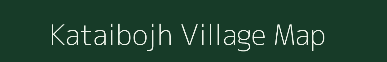 Kataibojh village map in Bihar