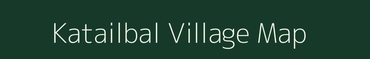 Katailbal village map in Bihar