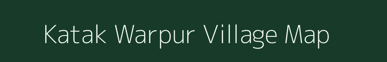 Katak Warpur village map in Uttar Pradesh