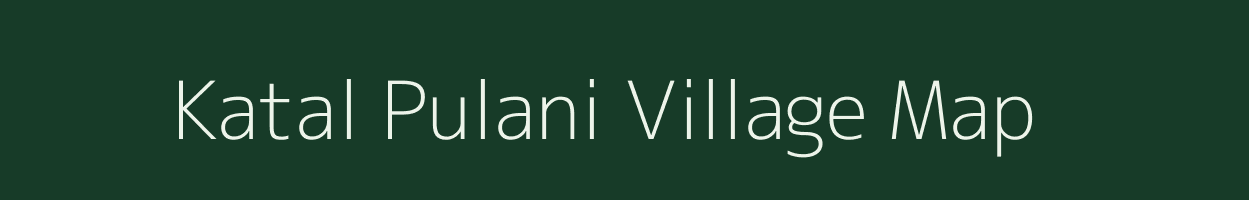 Katal Pulani village map in Uttarakhand